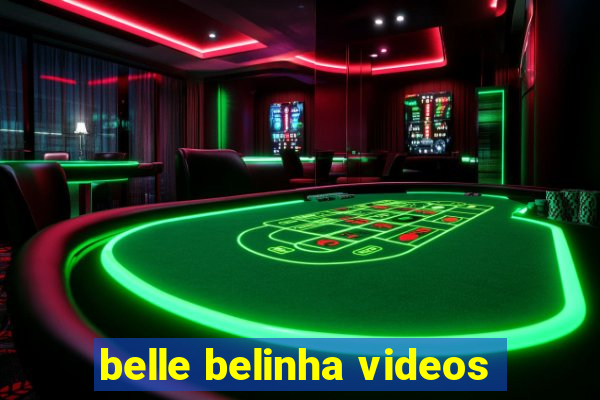 belle belinha videos